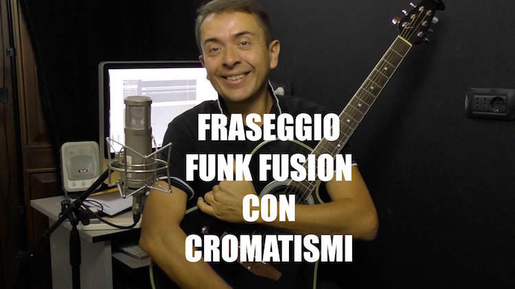 Lezioni di chitarra:fraseggio Funk Fusion con cromatismi